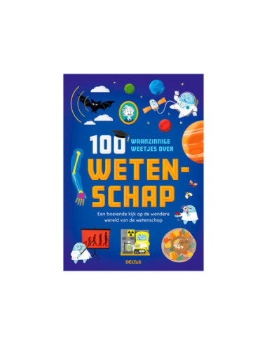 100 Waanzinnige Weetjes over de...